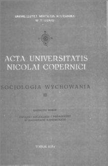 Acta Universitatis Nicolai Copernici. Nauki Humanistyczno-Społeczne. Socjologia Wychowania, z. 3 (108), 1979