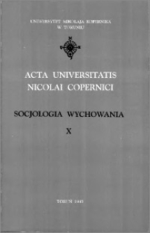 Acta Universitatis Nicolai Copernici. Nauki Humanistyczno-Społeczne. Socjologia Wychowania, z. 10 (258), 1993