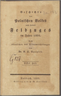 Geschichte des polnischen Volkes und seines Feldzuges im Jahre 1831 : offetlichen und Privatmittheilungen. H. 1