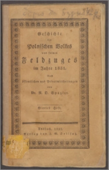 Geschichte des polnischen Volkes und seines Feldzuges im Jahre 1831 : offetlichen und Privatmittheilungen. H. 4