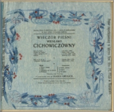 [Zaproszenie] : [Inc.:] Wieczór pieśni Wiesławy Cichowiczówny - środa, dnia 2 kwietnia 1924 o godz. 8 wieczorem w Sali Domu Ewangelickiego, akompaniament Ulrich Greulich