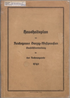 Haushaltsplan des Reichsgaues Danzig-Westpreussen Gauselbstverwaltung für das Rechnungsjahr 1941