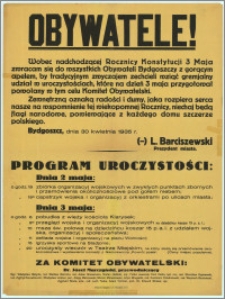 Obywatele! [Inc.:] Wobec nadchodzącej Rocznicy Konstytucji 3 Maja zwracam się do wszystkich Obywateli Bydgoszczy z gorącym apelem [...], [Program]. Bydgoszcz, dnia 30 kwietnia 1935 r.