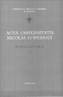 Acta Universitatis Nicolai Copernici. Nauki Humanistyczno-Społeczne. Pedagogika, z. 5 (76), 1976