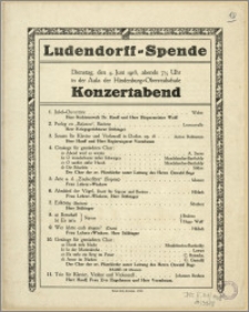 [Ulotka] : Ludendorff-Spende. Dienstag, den 4. Juni 1918, abends 7 ½ Uhr in der Aula der Hindenburg-Oberrealschule Konzertabend