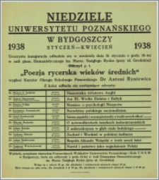 [Afisz] : Niedziele Uniwersytetu Poznańskiego w Bydgoszczy, Styczeń - Kwiecień 1938 [Inc.:] Uroczysta inauguracja odbędzie się w niedzielę dnia 16 stycznia o godz. 18-tej w auli gimn. Humanistycznego im. Marsz. Śmigłego Rydza (przy ul. Grodzkiej) [...], [Program]