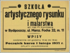 [Afisz] : [Inc.:] Szkoła artystycznego rysunku i malarstwa art. mal. Fr. Konitzera w Bydgoszczy, ul. Marsz. Focha 32, m. 11 [...] Początek kursu 1 lutego 1937 r.