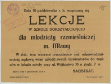 [Ulotka] : [Inc.:] Dnia 10 października r. b. rozpoczną się Lekcje w Szkole Dokształcającej dla młodzieży rzemieślniczej m. Mławy [...] Mława, dnia 8 października 1928 r.