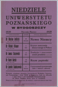 [Afisz] : [Inc.:] Niedziele Uniwersytetu Poznańskiego w Bydgoszczy, Styczeń - Marzec 1939 [Program]