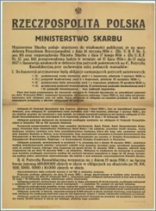 [Obwieszczenie] : Rzeczpospolita Polska. Ministerstwo Skarbu [Inc.:] Ministerstwo Skarbu podaje niniejszem do wiadomości publicznej, że na mocy dekretu Prezydenta Rzeczypospolitej z dnia 14 stycznia 1936 r. […]