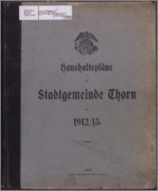 Haushaltspläne der Stadtgemeinde Thorn für 1912-1913