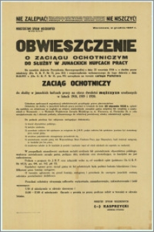 Obwieszczenie o zaciągu ochotniczym do służby w junackich hufcach pracy : Warszawa, grudniu 1937 r.