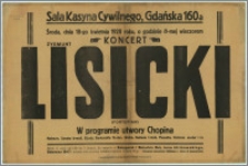 [Afisz] : [Inc.:] Koncert Zygmunt Lisicki (fortepian). W programie utwory Chopina [...]. Sala Kasyna Cywilnego, Gdańska 160 a, środa dnia 18-go kwietnia 1928 roku, o godzinie 8-mej wieczorem