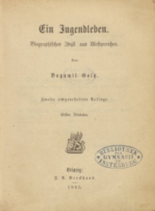 Ein Jugendleben : biographisches Idyll aus Westpreussen. Bd. 1