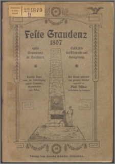 Feste Graudenz 1807 unter Gouverneur de Courbiere : Geschichte der Blockade und Belagerung mit Vorgeschichte von 1806