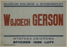 [Afisz] : [Inc.:] Muzeum Miejskie w Bydgoszczy: Wojciech Gerson - wystawa zbiorowa styczeń - 1939 - luty