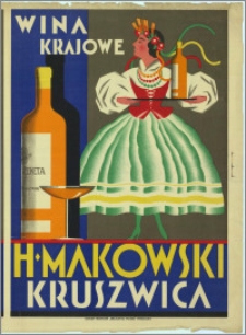 Plakat] : [Inc.:] Wina Krajowe - H. Makowski - Kruszwica
