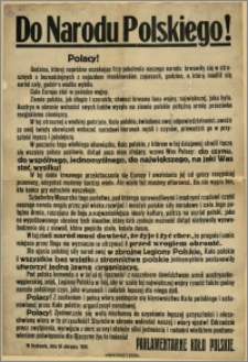 Do Narodu Polskiego! Polacy! [Inc.:] Godzina, której napróżno oczekując trzy pokolenia naszego narodu krwawiły się w strasznych a beznadziejnych z najazdem moskiewskim zapasach [...]
