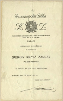 Rzeczpospolita Polska. Na zasadzie art. 5 Ustawy z dnia 23 czerwca 1923 r. (Dz. U. R. P. Nr 62, poz. 458) nadaję Aleksandrowi Kotolińskiemu w Bydgoszczy Srebrny Krzyż Zasługi po raz pierwszy za zasługi na polu pracy samorządowej