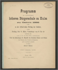 Programm der vollberechtigten höheren Bürgerschule zu Kulm zu Ostern 1882