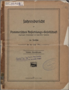 Jahresbericht der Pommerschen Ansiedlungs-Gesellschaft eingetragene Genossenschaft mit Beschränkter Haftpflicht zu Stettin für das Jahr 1912, 10 Geschäftsjahr