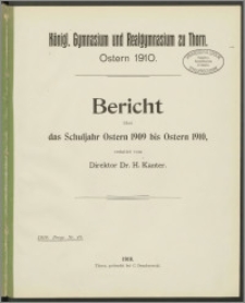 Bericht über das Schuljahr Ostern 1909 bis Ostern 1910 [...]