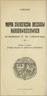 Mapka statystyczna obszarów narodowościowych na terytoryum W. Ks. Litewskiego (bez gub. Suwalskiej)