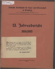 Jahresbericht / Deutsche Gesellschaft für Kunst und Wissenschaft in Bromberg Jber. 13, 1914/1915