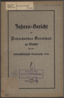 Jahres-Bericht der Polytechnischen Gesellschaft zu Stettin für das 53 Vereinsjahr 1914