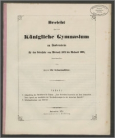 Bericht über das Königliche Gymnasium zu Bartenstein für das Schuljahr von Michaeli 1873 bis Michaeli 1874