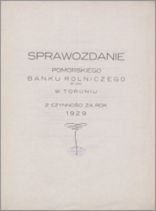 Sprawozdanie Pomorskiego Banku Rolniczego Sp. Akc. w Toruniu z Czynności za Rok 1929