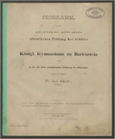 Programm womit zu der auf Freitag den S. April 1881 angesetzten öffentlichen Prüfung der Schüler Königl. Gymnasium zu Bartenstein