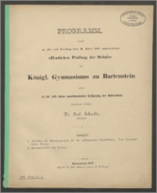 Programm, womit zu der auf Freitag den 31. März 1882 angesetzten öffentlichen Prüfung der Schüler des Königl. Gymnasiums zu Bartenstein
