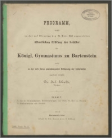 Programm, womit zu der auf Dienstag 20. März 1883 angesetzten öffentlichen Prüfung der Schüler des Königl. Gymnasium zu Bartenstein