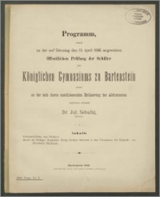 Programm, womit zu der auf Dienstag den 13. April 1886 angesetzten öffentlichen Prüfung der Schüler des Königlichen Gymnasium zu Bartenstein