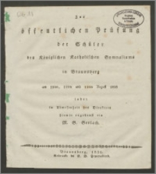 Zur öffentlichen Prüfung der Schüler des Königlichen Katholischen Gymnasiums zu Braunsberg am 10ten, 11ten und 12ten August 1826