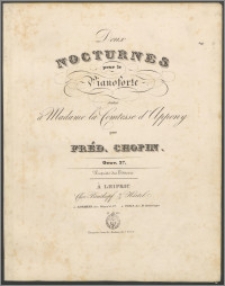 Deux nocturnes pour le pianoforte : dédiés à madame la comtesse d'Appony : Oeuv. 27
