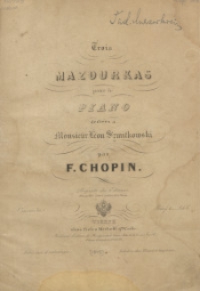 Trois mazourkas : pour le piano dédiées à Monsieur Léon Szmitkowski : oeuvre 50