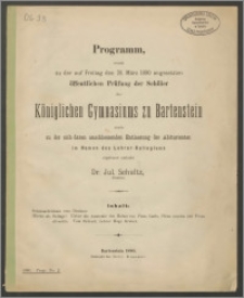 Programm, womit zu der auf Freitag den 28. März 1890 angesetzten öffentlichen Prüfung der Schüler des Königlichen Gymnasium zu Bartenstein