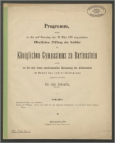 Programm, womit zu der auf Dienstag den 24. März 1891 angesetzten öffentlichen Prüfung der Schüler des Königlichen Gymnasium zu Bartenstein