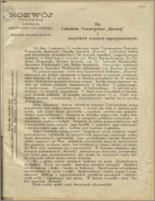 Do Członków Towarzystwa "Rozwój" i wszystkich zrzeszeń zaprzyjaźnionych. / Od dnia 1 czerwca r. b. wydawany przez Towarzystwo Rozwoju przemysłu, Rzemiosł i Handlu tygodnik "Rozwój" wychodzić będzie pod kierunkiem powiększonej i na nowych zasadach zorganizowanej redakcyi [...]