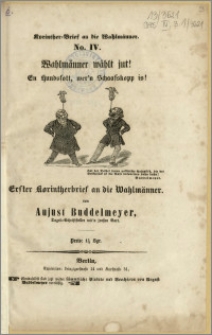 Korinther-Brief an die Wählmänner. No. IV. Wählmänner wählt jut! En Hundsfott, wer'n Schaafskopp is! : Erster Korintherbrief an die Wahlmänner. von Aujust Buddelmeyer, Dages-Schriftsteller mit'n jrossen Bart