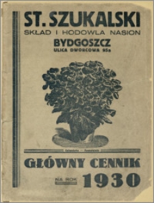 Główny cennik nasion przyborów i narzędzi ogrodniczych na rok 1930 : Skład i Hodowla nasion, handel zboża - Bydgoszcz
