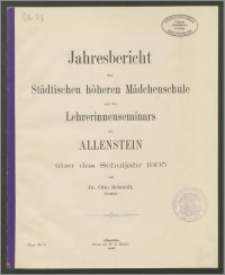 Jahresbericht der Städtischen höhere Mädchenschule und des Lehrerinnenseminars zu Allenstein über das Schuljahr 1905