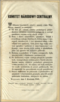 Komitet Narodowy Centralny. [Inc.:] W dalszem rozwinięciu odezwy naszéj z dnia 25go Marca, stanowi co następuje [...] : Poznań, dnia 1. Kwietna 1848