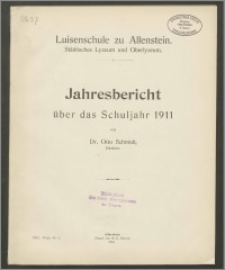Luisenschule zu Allenstein. Städtisches Lyzeum und Oberlyzeum. Jachresbericht über das Schuljahr 1911