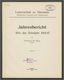 Luisenschule zu Allenstein. Städtisches Lyzeum und Oberlyzeum. Jachresbericht über das Schuljahr 1914/15