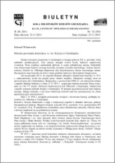 Biuletyn Koła Miłośników Dziejów Grudziądza 2011, Rok IX, nr 32(301): Historia powstania kościoła p. w. św. Krzyża w Grudziądzu.