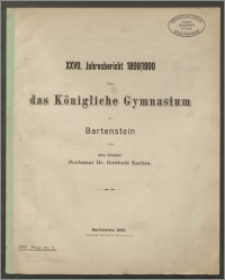 XXVII. Jahresbericht 1899/1900 über das Königliche Gymnasium zu Bartenstein