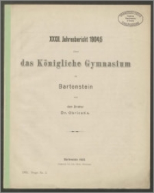 XXXII. Jahresbericht 1904/5 über das Königliche Gymnasium zu Bartenstein Ostpr.